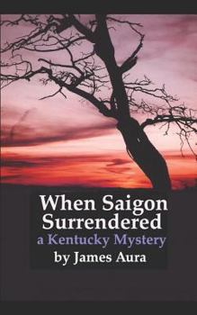 Paperback When Saigon Surrendered: A Kentucky Mystery Book