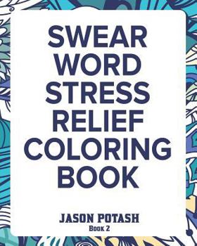 Paperback Swear Word Stress Relief Coloring Book - Vol. 2 Book