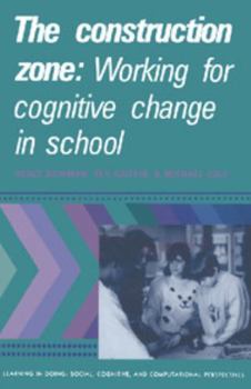 Paperback The Construction Zone: Working for Cognitive Change in School Book