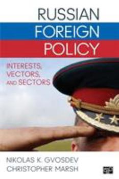 Paperback Russian Foreign Policy: Interests, Vectors, and Sectors Book