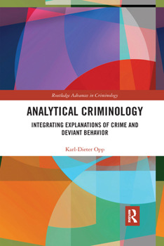 Paperback Analytical Criminology: Integrating Explanations of Crime and Deviant Behavior Book