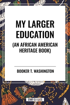 My Larger Education (an African American Heritage Book)