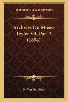 Paperback Archives Du Musee Teyler V4, Part 3 (1894) [French] Book