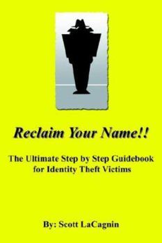 Paperback Reclaim Your Name!!: The Ultimate Step by Step Guidebook for Identity Theft Victims Book