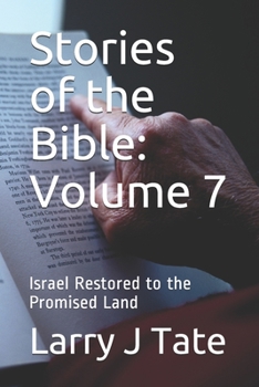 Paperback Stories of the Bible: Volume 7: Israel Restored to the Promised Land Book