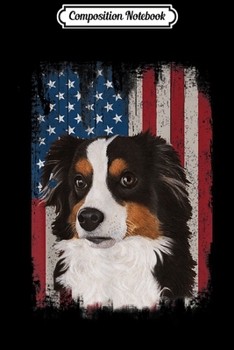 Composition Notebook: Australian Shepherd American Flag 4th Of July Gifts Journal/Notebook Blank Lined Ruled 6x9 100 Pages