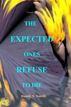 Paperback The Expected Ones Refuse to Die: Comedy Book