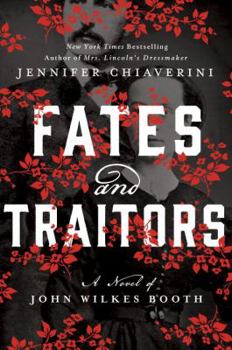 Hardcover Fates and Traitors: A Novel of John Wilkes Booth Book