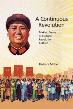 Hardcover A Continuous Revolution: Making Sense of Cultural Revolution Culture Book