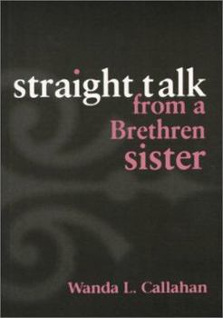 Paperback Straight Talk from a Brethren Sister Book