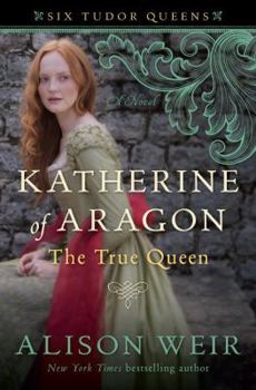 Hardcover Katherine of Aragon, the True Queen Book