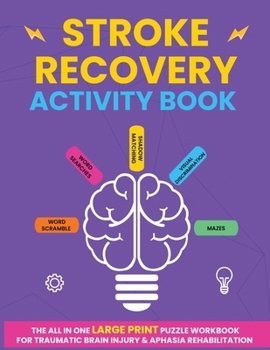 Paperback Stroke Recovery Activity Book: The All In One Large Print Puzzle Workbook For Traumatic Brain Injury & Aphasia Rehabilitation Book