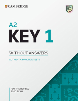 Paperback A2 Key 1 for the Revised 2020 Exam Student's Book Without Answers: Authentic Practice Tests Book