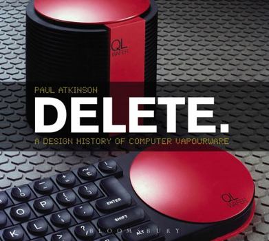 Paperback Delete: A Design History of Computer Vapourware Book
