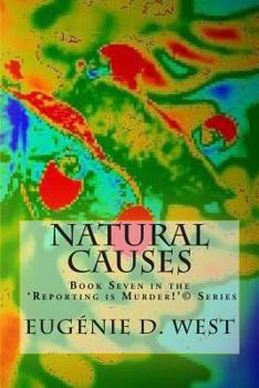 Natural Causes - Book #7 of the Reporting Is Murder