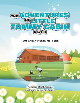 Paperback The Adventures of Little Tommy Cabin Part II: Tom Cabin Meets Mittens Book