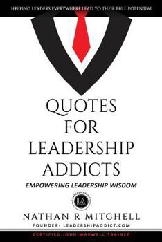 Paperback Quotes for Leadership Addicts: Empowering Leadership Wisdom Book
