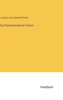 Du Protestantisme en France