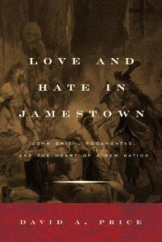 Hardcover Love and Hate in Jamestown: John Smith, Pocahontas, and the Heart of a New Nation Book