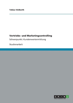 Paperback Vertriebs- und Marketingcontrolling: Schwerpunkt: Kundenwertermittlung [German] Book