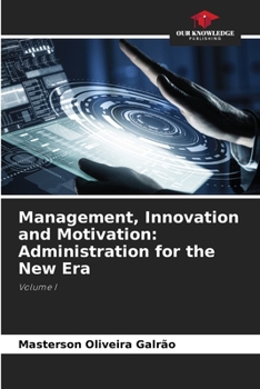 Paperback Management, Innovation and Motivation: Administration for the New Era Book