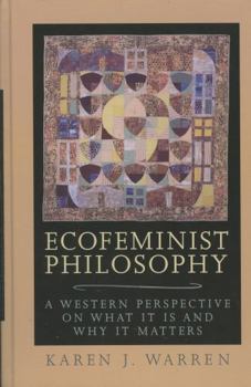 Hardcover Ecofeminist Philosophy: A Western Perspective on What It Is and Why It Matters Book