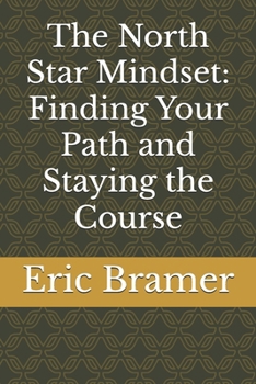 Paperback The North Star Mindset: Finding Your Path and Staying the Course Book