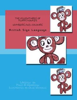 Paperback The Adventures Of Fluffy Monkey: Numbers and Colours BSL Book