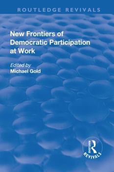 Paperback New Frontiers of Democratic Participation at Work Book