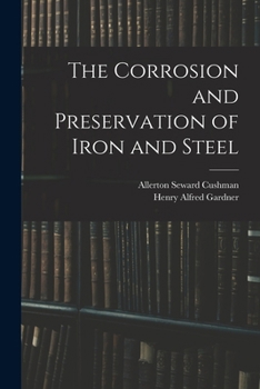Paperback The Corrosion and Preservation of Iron and Steel Book
