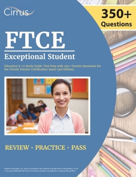 Paperback FTCE Exceptional Student Education K-12 Study Guide: Test Prep with 350+ Practice Questions for the Florida Teacher Certification Exam [3rd Edition] Book