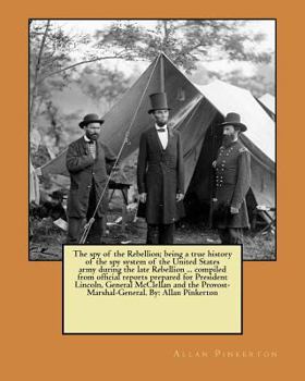 The Spy of the Rebellion - Book #18 of the Pinkerton