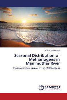 Paperback Seasonal Distribution of Methanogens in Manimuthar River Book