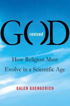 Hardcover God Revised: How Religion Must Evolve in a Scientific Age Book