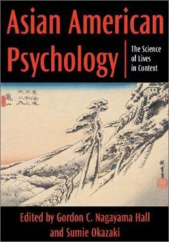 Hardcover Asian American Psychology: The Science of Lives in Context Book