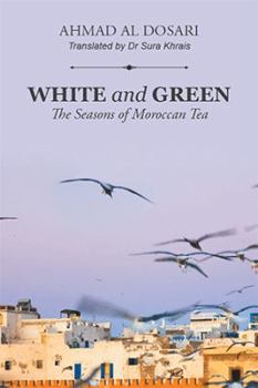 Paperback White and Green: The Seasons of Moroccan Tea Book