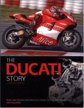 Hardcover The Ducati Story 4th Edition: Racing and Production Models from 1945 to Present Day Book