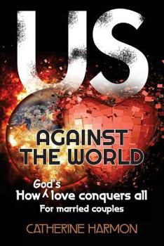 Paperback Us Against the World, How God's Love Conquers All: For Married Couples Book