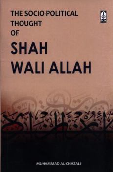 Paperback The Socio Political Thought of Shah Wali Allah by Abdul Ahad (2008-01-02) [Arabic] Book