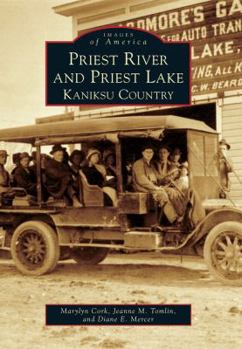 Priest River and Priest Lake: Kaniksu Country - Book  of the Images of America: Idaho