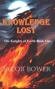 Paperback Knowledge Lost: Knights of Earth Book 1 Book