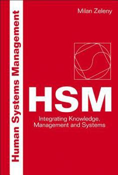 Hardcover Human Systems Management: Integrating Knowledge, Management and Systems Book