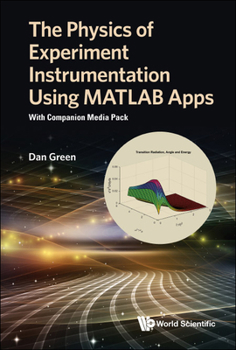 Hardcover Physics of Experiment Instrumentation Using MATLAB Apps, The: With Companion Media Pack Book