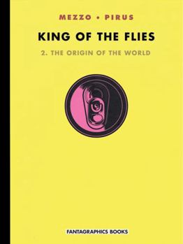 Hardcover King of the Flies Vol. 2: The Origin of the World Book