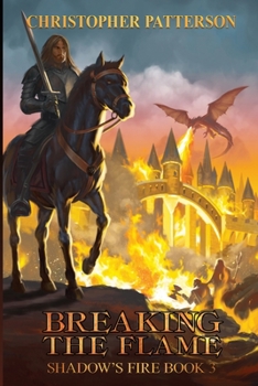 Paperback Breaking the Flame: Shadow's Fire Book 3 Book