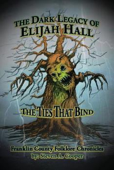 Paperback The Dark Legacy of Elijah Hall: The Ties That Bind Book