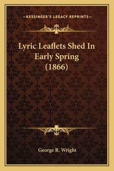 Paperback Lyric Leaflets Shed In Early Spring (1866) Book