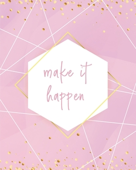 Paperback Make It Happen Notebook: Lined Journal - 150 Pages - 8x10 inch Book