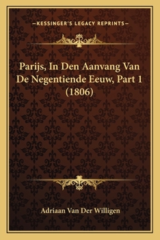 Paperback Parijs, In Den Aanvang Van De Negentiende Eeuw, Part 1 (1806) [Dutch] Book