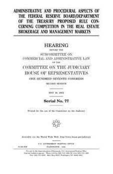 Administrative and procedural aspects of the Federal Reserve Board/Department of the Treasury proposed rule concerning competition in the real estate brokerage and management markets